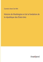 Histoire de Washington et de la fondation de la république des États-Unis 3382727862 Book Cover