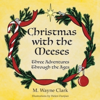 Christmas With The Meeses: Three Adventures Through The Ages 0692038213 Book Cover