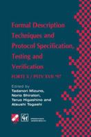 Formal Description Techniques and Protocol Specification, Testing and Verification: FORTE X / PSTV XVII ’97 1475752601 Book Cover