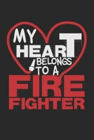 My Heart Belongs To A Firefighter: Notebook A5 Size, 6x9 inches, 120 dotted dot grid Pages, Firefighter's Wife Heart Love 1703586212 Book Cover