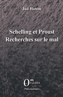Schelling et Proust: Recherches sur le mal (La Main d'Athéna/ Philosophie) (French Edition) B07DKWYTX6 Book Cover