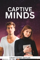 Captive Minds: An Advent Thriller That'll Blow Your Mind B0BSWQP423 Book Cover