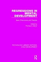 Regressions in Mental Development: Basic Phenomena and Theories 113874462X Book Cover