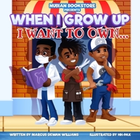 Nubian Bookstore Presents When I Grow Up I Want To Own ... 057882535X Book Cover