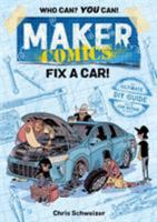 Maker Comics: Fix a Car! 1250150043 Book Cover