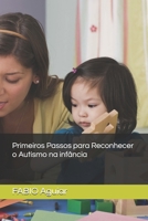 Primeiros Passos para Reconhecer o Autismo na infância (Portuguese Edition) B0F14ZH7B4 Book Cover