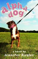 Alpha Dog 0385732856 Book Cover