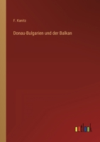 Donau-Bulgarien Und Der Balkan 1024418936 Book Cover