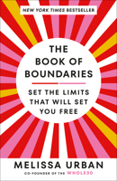 The Book of Boundaries: Set the Limits That Will Set You Free 0593448723 Book Cover