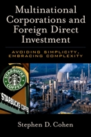 Multinational Corporations and Foreign Direct Investment: Avoiding Simplicity, Embracing Complexity 0195179366 Book Cover