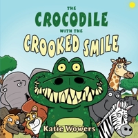 The Crocodile with the Crooked Smile 1802272593 Book Cover