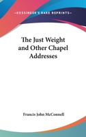 The Just Weight And Other Chapel Addresses 1162978678 Book Cover
