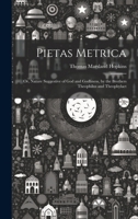 Pietas Metrica: Or, Nature Suggestive of God and Godliness, by the Brothers Theophilus and Theophylact 1020246936 Book Cover