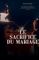 Le sacrifice du mariage (French Edition) B0FD1RSTB9 Book Cover