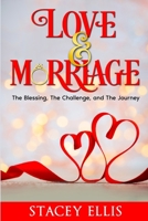 Love and Marriage: The Blessing, The Challenge and The Journey B097X5VQXP Book Cover