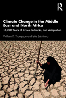Climate Change in the Middle East and North Africa: 15,000 Years of Crises, Setbacks, and Adaptation 0367744864 Book Cover