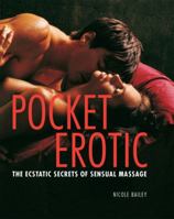 Pocket Erotic: The Ecstatic Secrets of Sensual Massage 1844837076 Book Cover