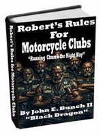 Robert's Rules for Motorcycle Clubs: "Running Church the Right Way!" (Motorcycle Clubs Bible - How to Run Your MC) B0GDMNY63X Book Cover