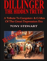DILLINGER, The Hidden Truth 0557219272 Book Cover