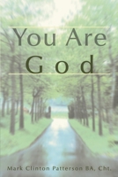 You Are God 0595134491 Book Cover