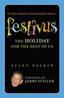 Festivus: The Holiday for the Rest of Us 0446696749 Book Cover