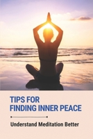 Tips For Finding Inner Peace: Understand Meditation Better: Yoga Poses For Weight Loss B096LWKBM6 Book Cover