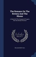 The Romans on the Riviera and the Rhone 1018695826 Book Cover