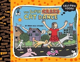 Balloon Toons: The Super Crazy Cat Dance 1609050355 Book Cover