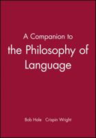 A Companion to Philosophy of Language (Blackwell Companions to Philosophy) 0631213260 Book Cover
