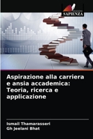 Aspirazione alla carriera e ansia accademica: Teoria, ricerca e applicazione 6203517534 Book Cover