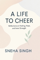 A Life to Cheer: Reflections on Healing, Hope, and Inner Strength 9334375426 Book Cover