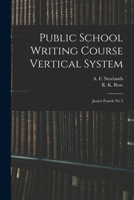 Public School Writing Course Vertical System: Junior Fourth No 5 1014223741 Book Cover