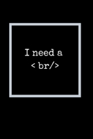 I Need A Break Journal 1660273684 Book Cover