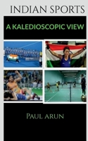 Indian Sports - A Kaledioscopic View 163904308X Book Cover