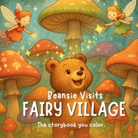 Beansie Visits Fairy Village 1998532682 Book Cover