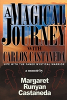 A Magical Journey With Carlos Castañeda 0969696019 Book Cover
