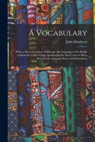 A Vocabulary with a Short Grammar of Xilenge 5519301042 Book Cover