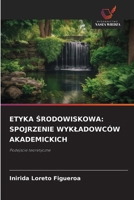 Etyka Srodowiskowa: Spojrzenie Wykladowców Akademickich (Polish Edition) 6209797903 Book Cover