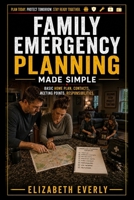 Family Emergency Planning Made Simple: Basic home plan, contacts, meeting points, responsibilities. (Emergency Preparedness Series) B0H82Y1W7Q Book Cover