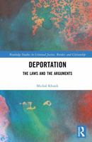 Deportation: The Laws and the Arguments (Routledge Studies in Criminal Justice, Borders and Citizenship) 1041081006 Book Cover