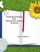 Teaching Grammar with Mnemonics, Poems, and Stories 1304977102 Book Cover