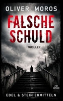 Falsche Schuld: Ein Edel & Stein Kurz-Thriller - abgeschlossener Fall zum Kennenlernen (Kripo Berlin / Edel und Stein ermitteln) (German Edition) B0GWC87Q34 Book Cover