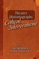 Theater Historiography: Critical Interventions 0472051334 Book Cover