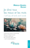 Je dirai tous les maux et les mots. I will say all evils and words (French Edition) 2355239185 Book Cover