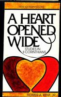 A Heart Opened Wide: Studies in 2 Corinthians (Kent Collection) 0884690865 Book Cover