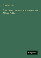 Über die Lex Mamilia Roscia Peducaea Alliena Fabia (German Edition) 3563160007 Book Cover
