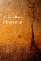 Fuegos Fatuos (Spanish Edition) 1502322218 Book Cover