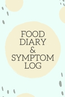 Food Diary and Symptom Log: Light Green Daily Food Intake Journal, Symptom Tracker, 6 Months Undated 1082325678 Book Cover