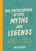 Epic Myths & Legends: Uncovering Tales from Ancient Times That Are Hidden in Everyday Life 1577154517 Book Cover