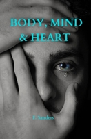 Body, Mind & Heart B09YTZ73P3 Book Cover